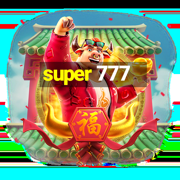 super 777