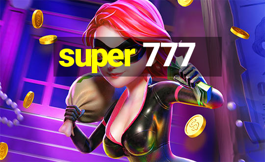 super 777