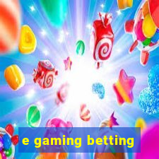 e gaming betting