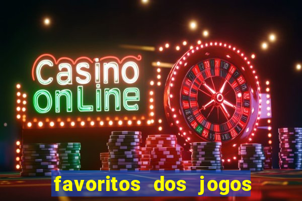 favoritos dos jogos de hoje