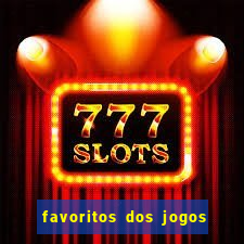 favoritos dos jogos de hoje