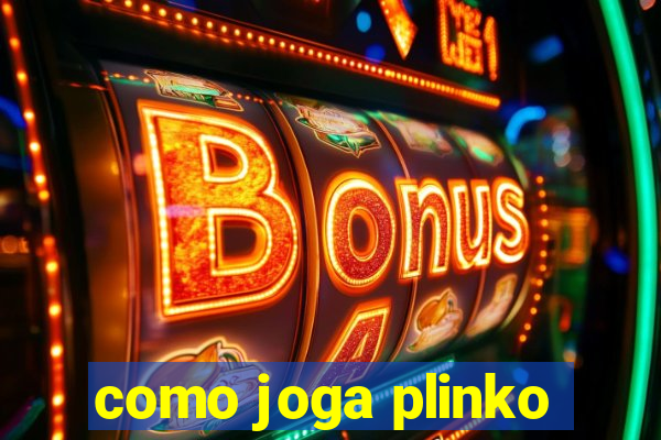 como joga plinko