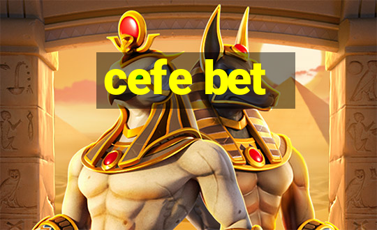 cefe bet