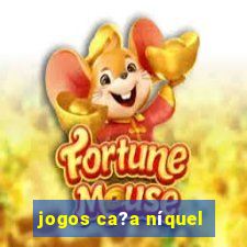 jogos ca?a níquel