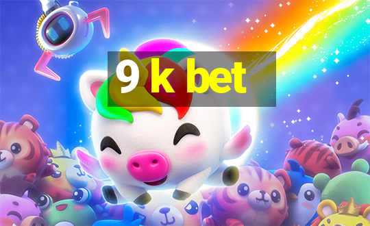 9 k bet