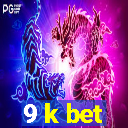 9 k bet