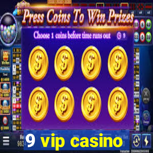 9 vip casino