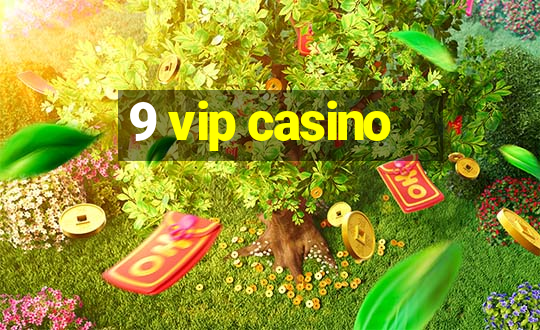 9 vip casino