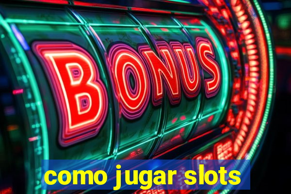 como jugar slots