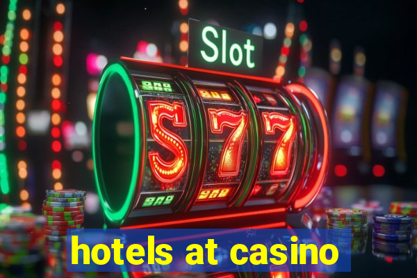 hotels at casino