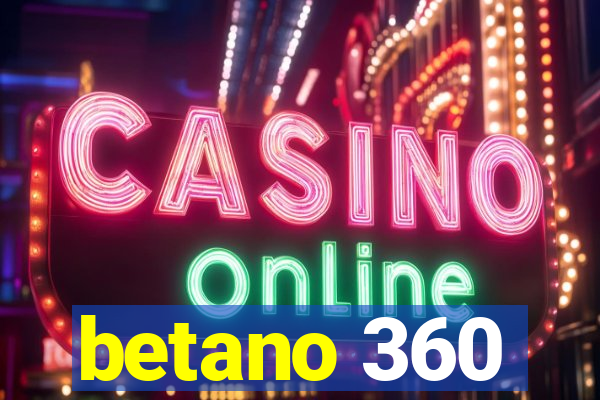 betano 360