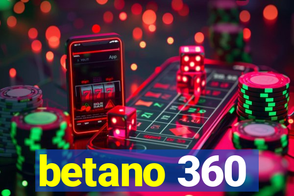 betano 360