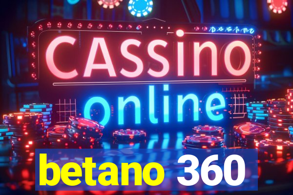 betano 360