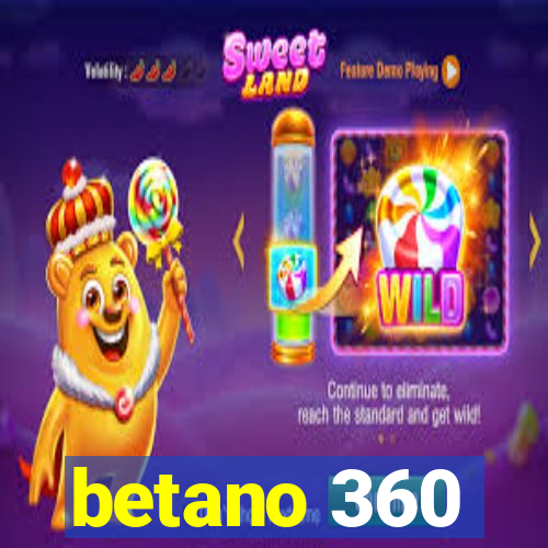 betano 360