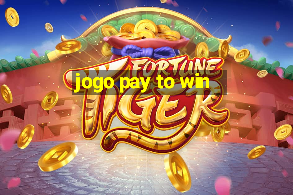 jogo pay to win