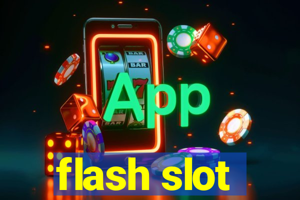 flash slot