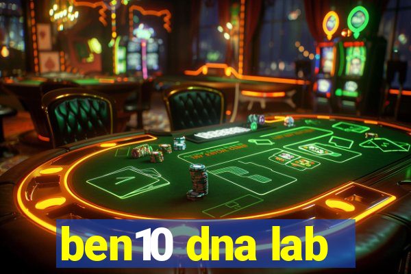 ben10 dna lab