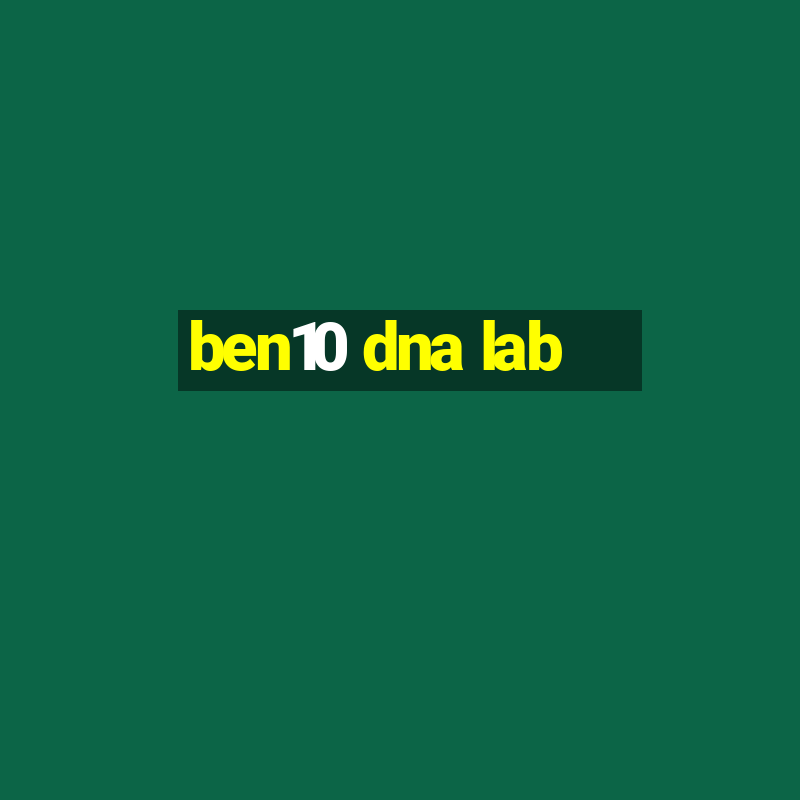 ben10 dna lab