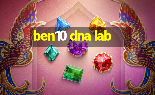 ben10 dna lab