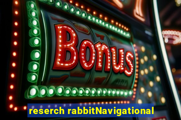 reserch rabbitNavigational