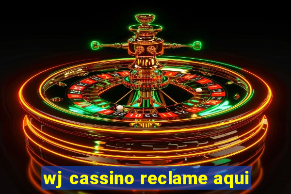 wj cassino reclame aqui