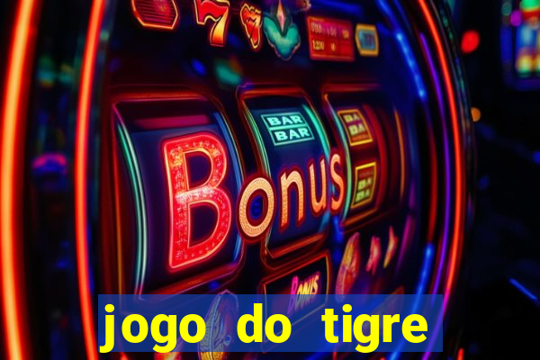 jogo do tigre rodadas gr谩tis