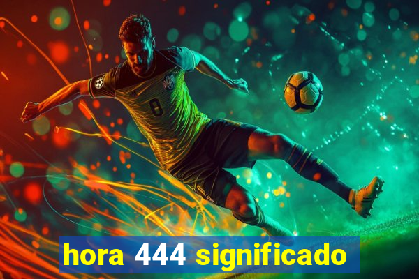 hora 444 significado