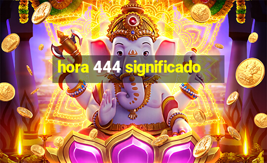 hora 444 significado