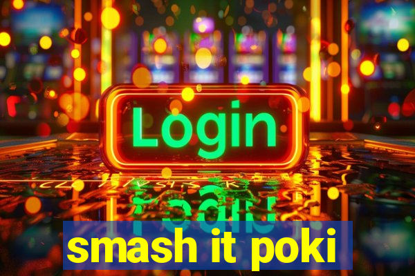 smash it poki