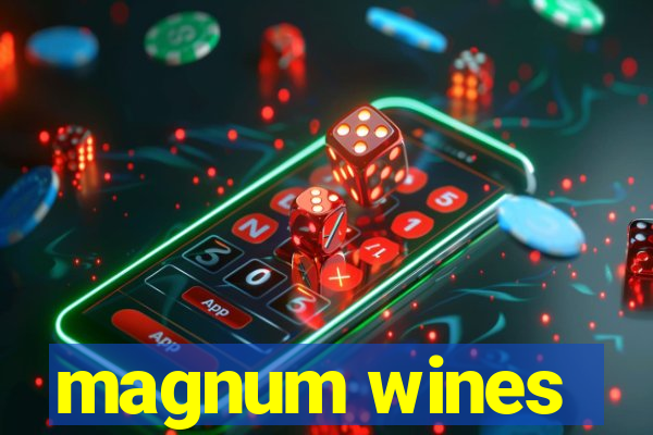 magnum wines