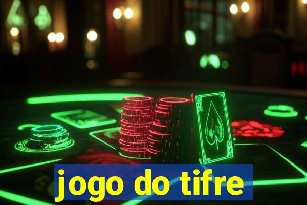 jogo do tifre