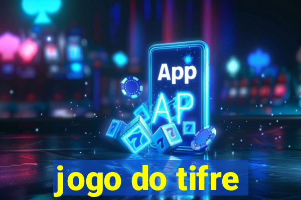 jogo do tifre