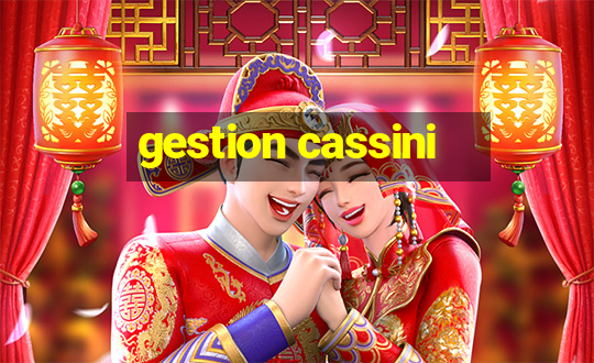 gestion cassini