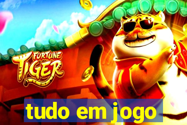 tudo em jogo