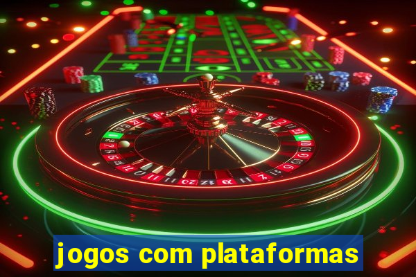 jogos com plataformas