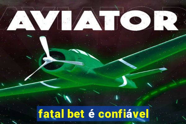 fatal bet é confiável