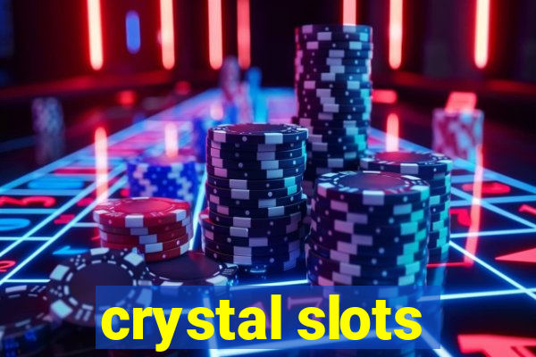 crystal slots