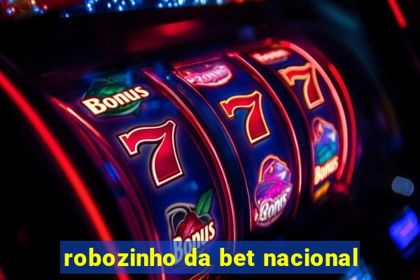 robozinho da bet nacional