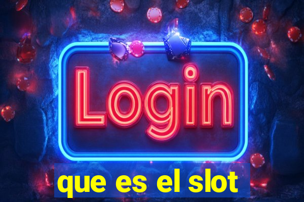 que es el slot