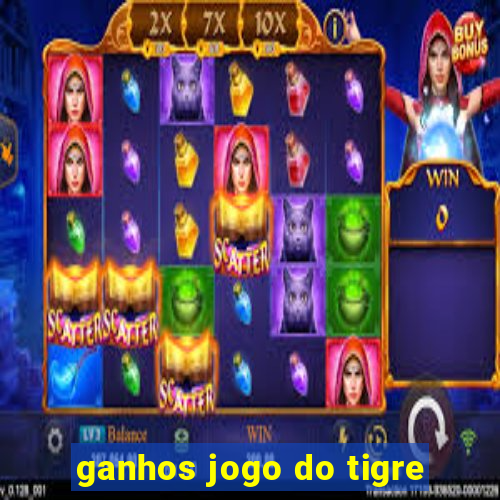 ganhos jogo do tigre