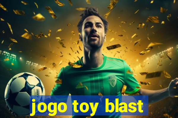 jogo toy blast