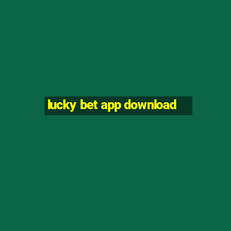 lucky bet app download