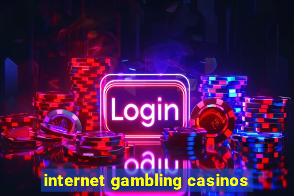 internet gambling casinos