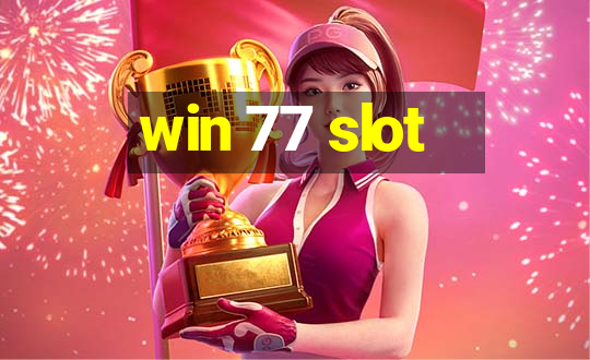 win 77 slot