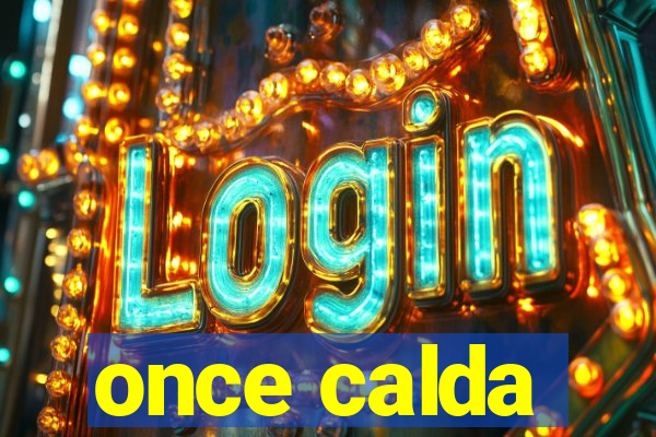 once calda