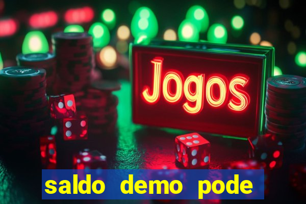 saldo demo pode sacar no jogo