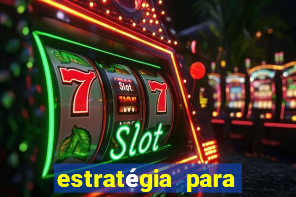 estratégia para jogar no fortune tiger