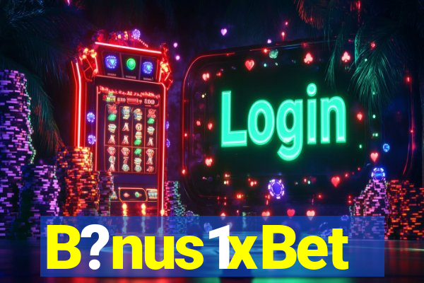 B?nus1xBet