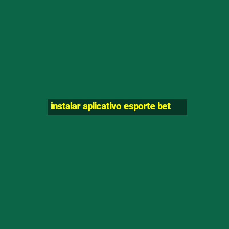 instalar aplicativo esporte bet