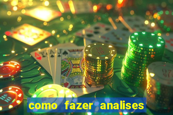 como fazer analises de jogos de futebol